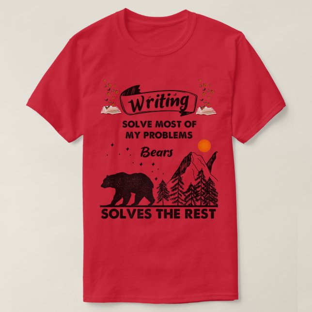Writing Solve Most Of My Problems Bears Solves The T-Shirt (Design Front)