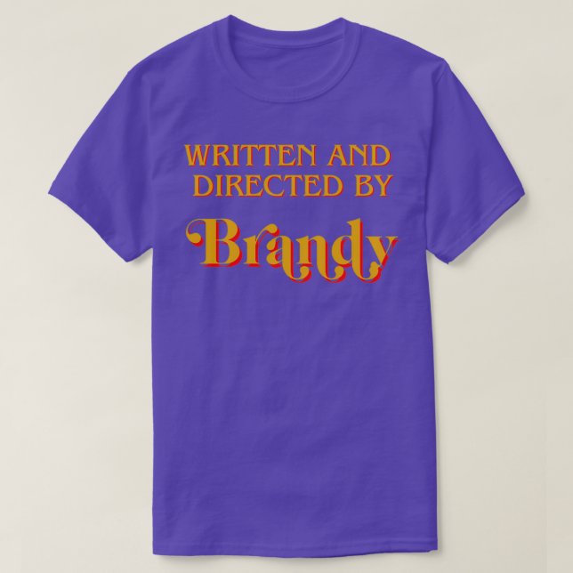Written and directed by Brandy T-Shirt (Design Front)