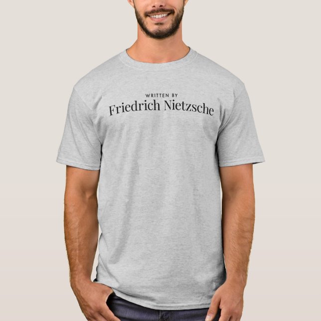 Written by Friedrich Nietzsche T-Shirt (Front)