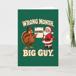 Wrong Month Big Guy November Turkey Vs Santa Card