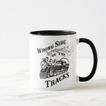 Wrong Side of the Tracks Mug