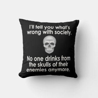 Wrong Society  Drink From The Skull Of Your Enemie Cushion