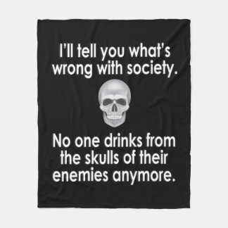 Wrong Society  Drink From The Skull Of Your Enemie Fleece Blanket