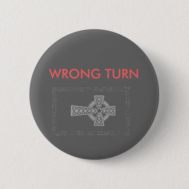 Wrong Turn at Albequerque button (Front)