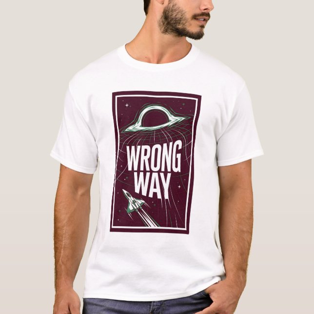 Wrong Way – Black Hole Pull T-Shirt (Front)