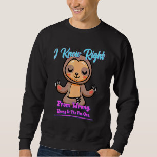 Wrong's The Fun One  Funny Sarcasm Quote Sweatshirt