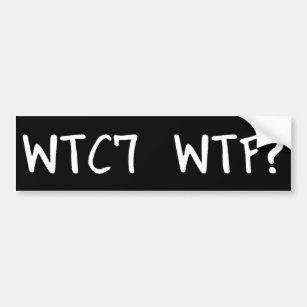 wtc7 wtf? bumper sticker