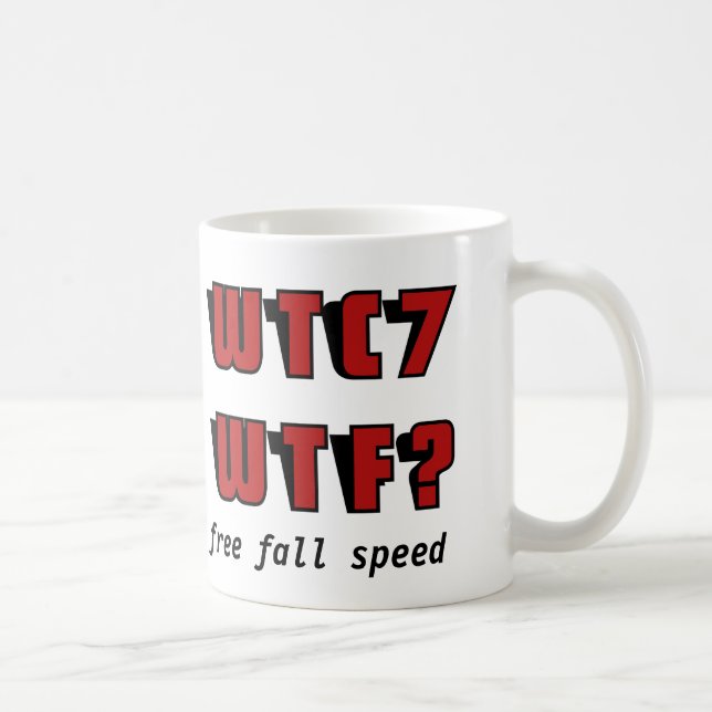 WTC 7 WTF? COFFEE MUG (Right)