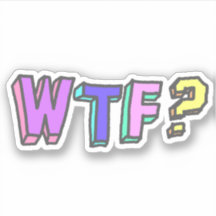 WTF?