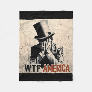 Wtf America Anti-trump Abraham Lincoln _2  Fleece Blanket