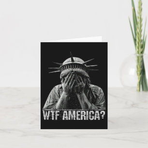 Wtf America Crying Statue Of Liberty Shameful Poli Card