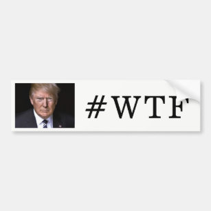#WTF Anti-Donald Trump Bumper Sticker