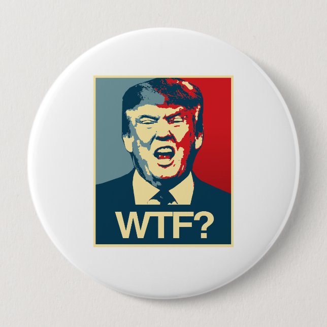 WTF - Anti-Trump Poster - Anti-Trump - 10 Cm Round Badge (Front)