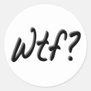 Wtf Classic Round Sticker