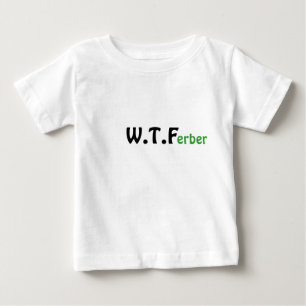 WTF Ferber Baby T-Shirt