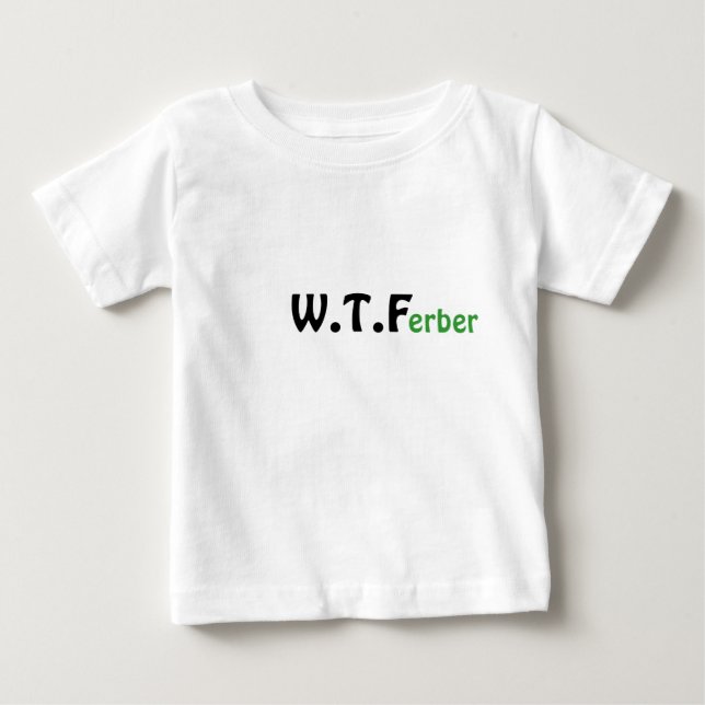 WTF Ferber Baby T-Shirt (Front)