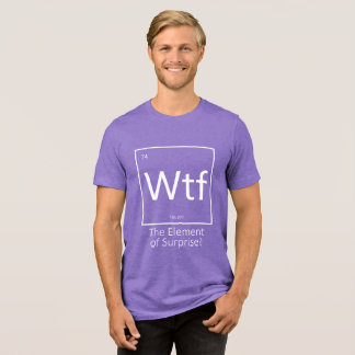 Wtf Funny, Periodic Table Style Tri-Blend Shirt