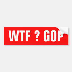 WTF GOP Bumper Sticker