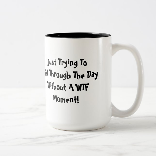WTF Humour Quote Coffee Mug 2 (Right)