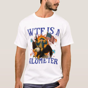 WTF Is A Kilometre Eagle Funny 4th of July T-Shirt