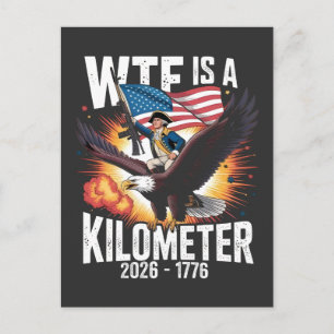 WTF Is a Kilometre Funny 250th Anniversary USA Holiday Postcard