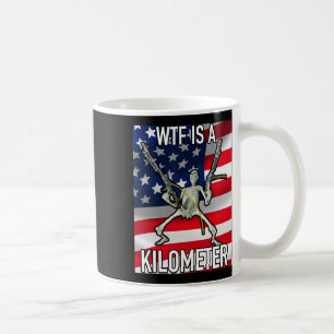Wtf Is A Kilometre July 4th Skeleton Funny Cringey Coffee Mug