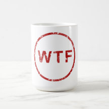 WTF Mug Funny Coffee Mug for Mornings, Work, Gift