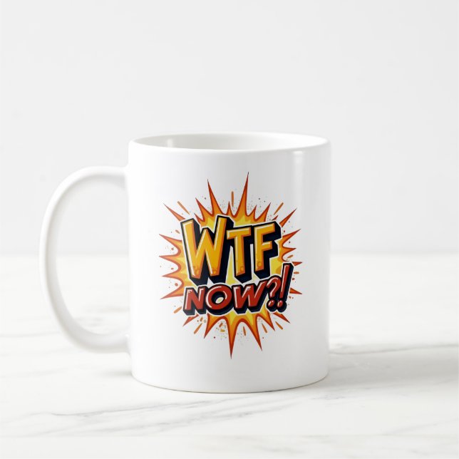 WTF now?! anger frustration despair Coffee Mug (Left)