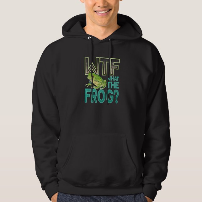 WTF  What The Frog Amphibian  1 Hoodie (Front)