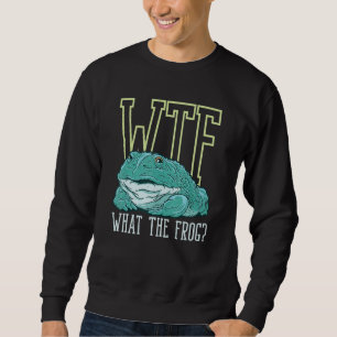 WTF  What The Frog Amphibian 3 Sweatshirt