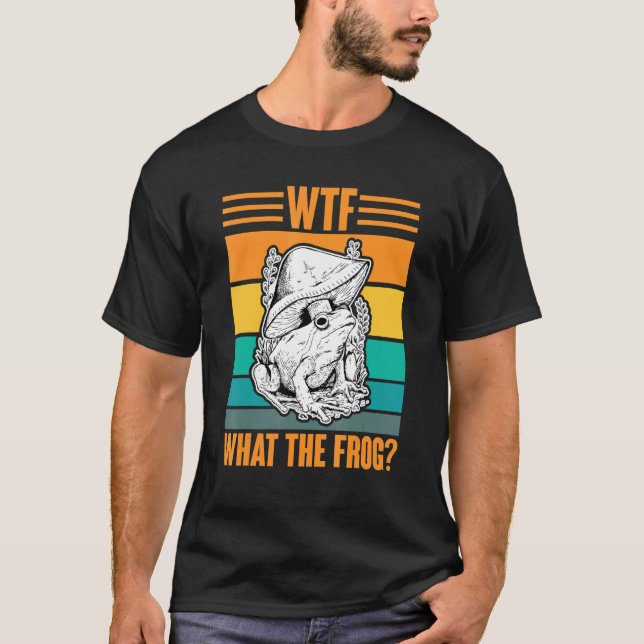 WTF  What The Frog Amphibian 6 T-Shirt (Front)