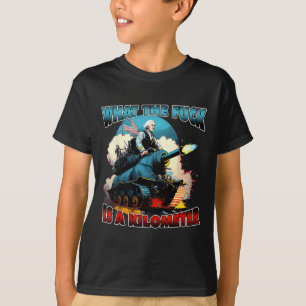 Wtf What The Is A Kilometre George Washington July T-Shirt