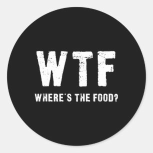 Wtf Where Is The Food Classic Round Sticker