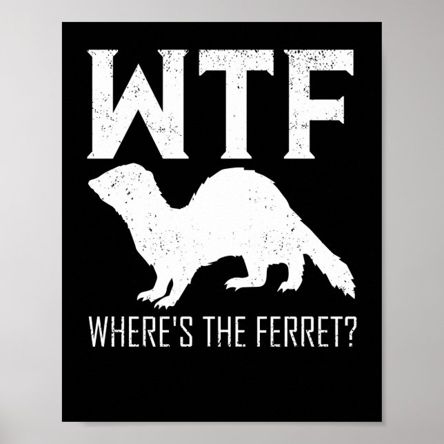 WTF Where's The Ferret Animal Gift Poster (Front)