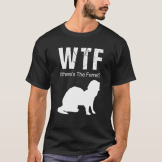 WTF Where's The Ferret Animal T-Shirt