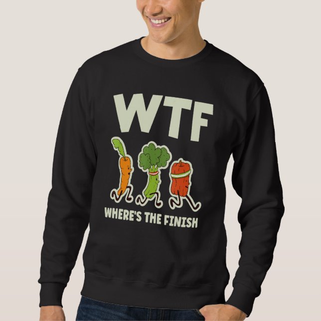 Wtf  Where's The Finish  Vegetables Running Sweatshirt (Front)