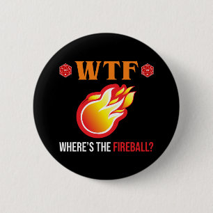 WTF - Where's The Fireball? 6 Cm Round Badge