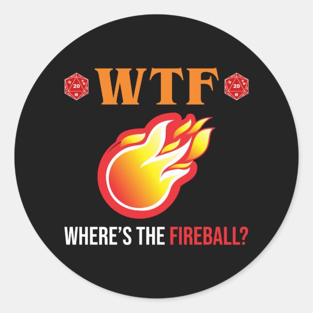 WTF - Where's The Fireball? Classic Round Sticker (Front)