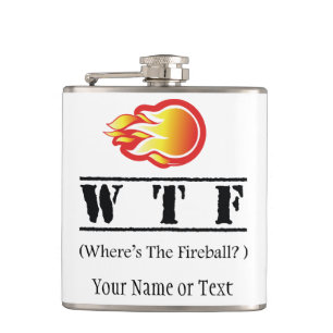 WTF - Where's the Fireball? Hip Flask