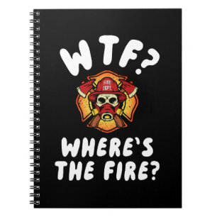 WTF Where's the Firefighter Notebook