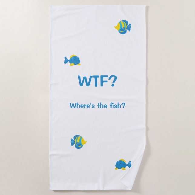 WTF? Where's the Fish? Beach Towel (Front)