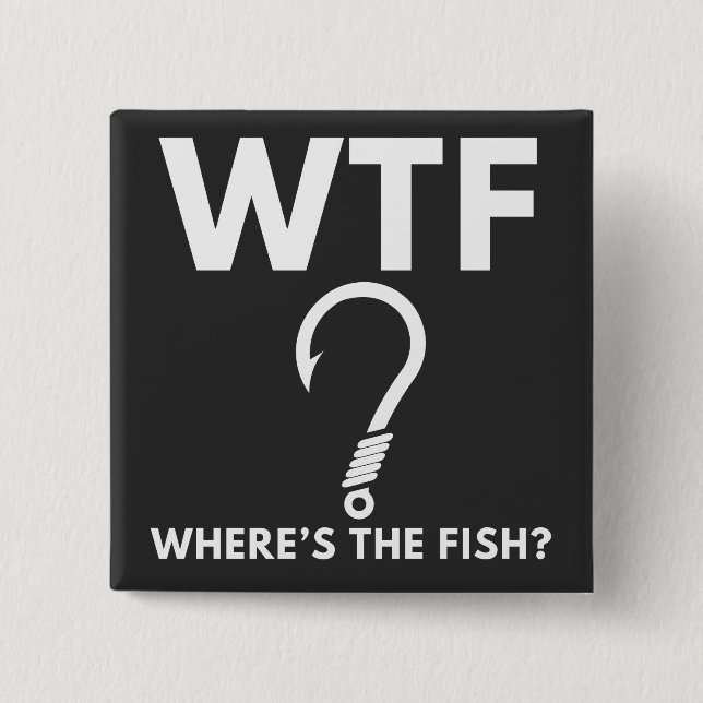 WTF Where's The Fish Funny Fishing 15 Cm Square Badge (Front)