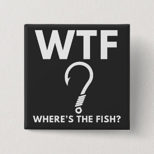 WTF Where's The Fish Funny Fishing 15 Cm Square Badge