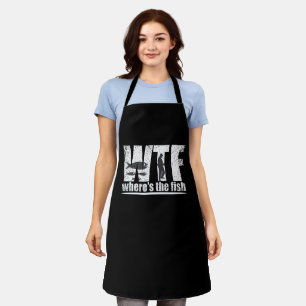 WTF where's the fish funny fishing Apron