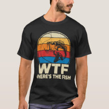 WTF Wheres The Fish Funny Fishing Lover Gift