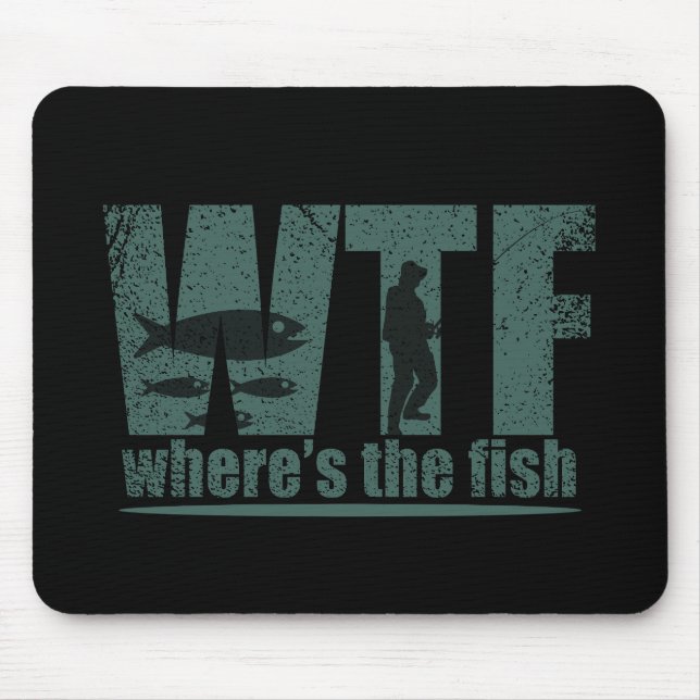 WTF where's the fish funny fishing Mouse Mat (Front)
