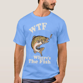 WTF Wheres The Fish Funny Fishing T-Shirt