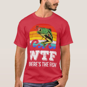 WTF Wheres The Fish I T-Shirt