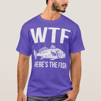 WTF Wheres The Fish III T-Shirt