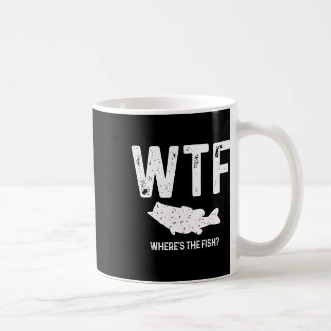 Wtf Where's The Fish Largemouth B Funny Fishing Gi Coffee Mug (Right)